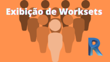 Visualização com Worksets